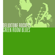 CD-Cover: Deluxtone Rockets - Green Room Blues